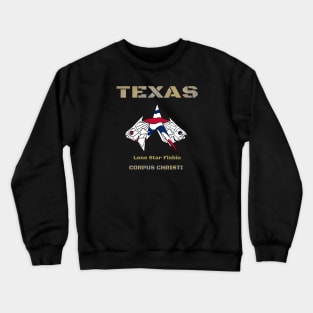 Lone Star Fishing Corpus Christi Texas Crewneck Sweatshirt